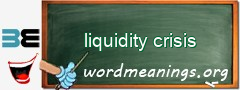 WordMeaning blackboard for liquidity crisis